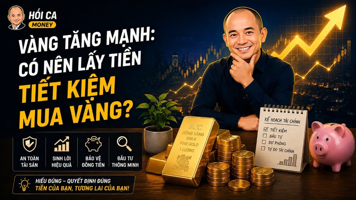 Vàng tăng mạnh: Có nên lấy tiền tiết kiệm mua vàng?